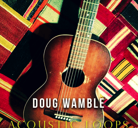 The Loop Loft Doug Wamble: Acoustic Guitar Loops MULTiFORMAT